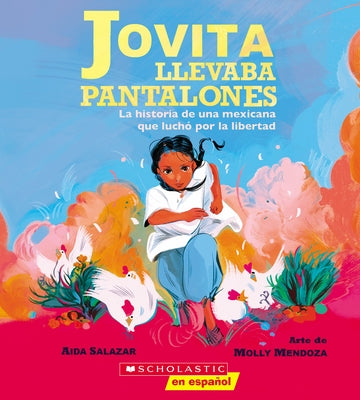 Jovita llevaba pantalones: La historia de una mexicana que luchó por la libertad (Jovita Wore Pants) - Paperback | Diverse Reads
