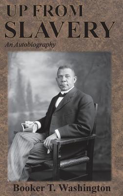 Up From Slavery: An Autobiography - Hardcover | Diverse Reads