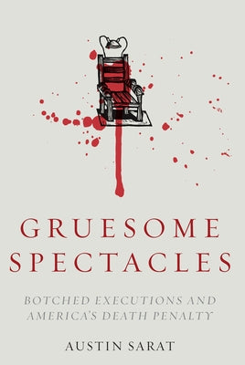 Gruesome Spectacles: Botched Executions and America's Death Penalty - Hardcover | Diverse Reads