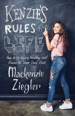 Kenzie's Rules for Life: How to Be Happy, Healthy, and Dance to Your Own Beat - Paperback | Diverse Reads