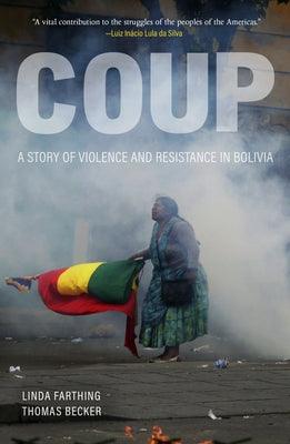 Coup: A Story of Violence and Resistance in Bolivia - Paperback