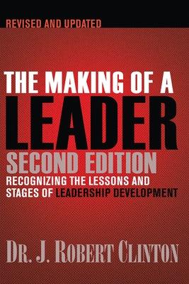 The Making of a Leader: Recognizing the Lessons and Stages of Leadership Development - Paperback | Diverse Reads