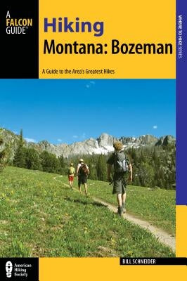 Hiking Montana: Bozeman: A Guide to 30 Great Hikes Close to Town - Paperback | Diverse Reads