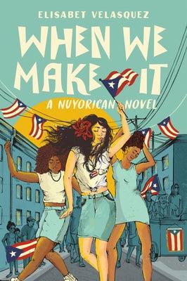 When We Make It: A Nuyorican Novel - Paperback | Diverse Reads