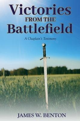 Victories from the Battlefield: A Chaplain's Testimony - Paperback | Diverse Reads