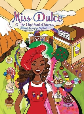 Miss Dulce & The City Land of Sweets: Annual Cupcake Festival - Hardcover | Diverse Reads