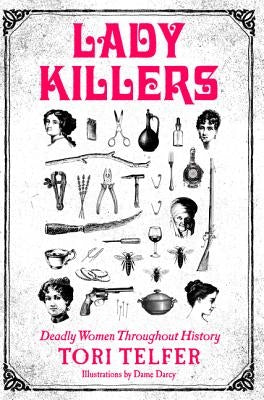 Lady Killers: Deadly Women Throughout History - Paperback | Diverse Reads