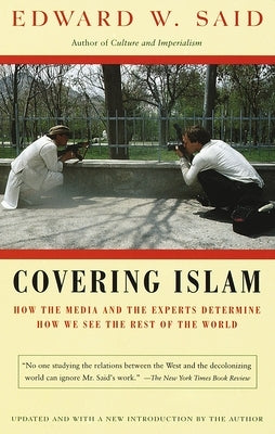 Covering Islam: How the Media and the Experts Determine How We See the Rest of the World - Paperback | Diverse Reads