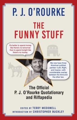 The Funny Stuff: The Official P. J. O'Rourke Quotationary and Riffapedia - Hardcover | Diverse Reads