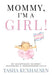 Mommy, I'm a Girl!: My Acceptance Journey Mothering a Transgender Child - Hardcover | Diverse Reads