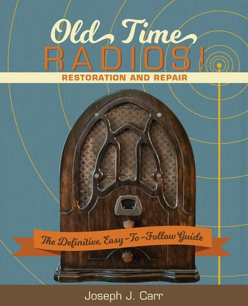 Old Time Radios! Restoration and Repair: (New Edition) - Paperback | Diverse Reads
