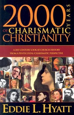 2000 Years Of Charismatic Christianity: A 21st century look at church history from a pentecostal/charismatic prospective - Paperback | Diverse Reads