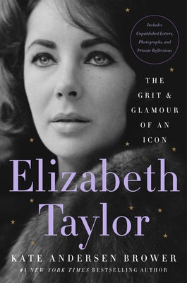 Elizabeth Taylor: The Grit & Glamour of an Icon - Paperback | Diverse Reads
