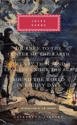 Journey to the Center of the Earth, Twenty Thousand Leagues Under the Sea, Round the World in Eighty Days: Introduction by Tim Farrant - Hardcover | Diverse Reads