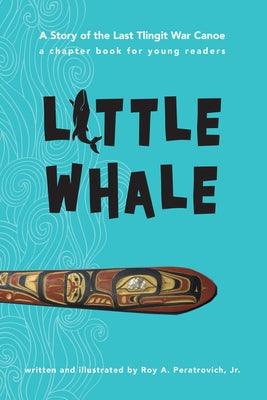 Little Whale: A Story of the Last Tlingit War Canoe - Paperback | Diverse Reads