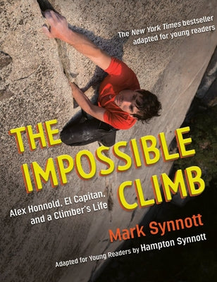 The Impossible Climb (Young Readers Adaptation): Alex Honnold, El Capitan, and a Climber's Life - Hardcover | Diverse Reads