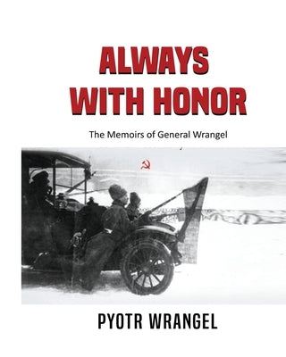 Always with Honor: The Memoirs of General Wrangel - Paperback | Diverse Reads