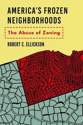America's Frozen Neighborhoods: The Abuse of Zoning - Hardcover | Diverse Reads