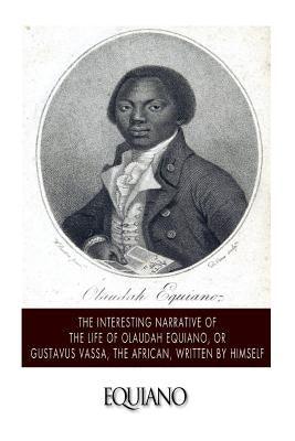 The Interesting Narrative of the Life of Olaudah Equiano, or Gustavus Vassa, the African. Written by Himself - Paperback | Diverse Reads
