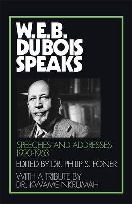 W.E.B. Du Bois Speaks, 1920-1963: Speeches and Addresses - Paperback |  Diverse Reads