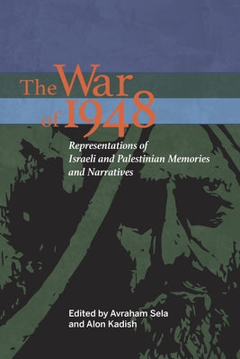 The War of 1948: Representations of Israeli and Palestinian Memories and Narratives - Paperback | Diverse Reads