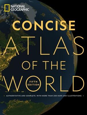 National Geographic Concise Atlas of the World, 5th Edition: Authoritative and Complete, with More Than 200 Maps and Illustrations - Paperback | Diverse Reads