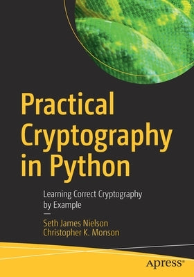 Practical Cryptography in Python: Learning Correct Cryptography by Example - Paperback | Diverse Reads