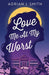 Love Me At My Worst - Paperback | Diverse Reads