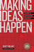 Making Ideas Happen: Overcoming the Obstacles Between Vision and Reality - Paperback | Diverse Reads