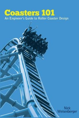Coasters 101: An Engineer's Guide to Roller Coaster Design - Paperback | Diverse Reads