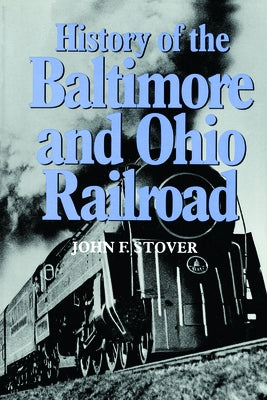 History of the Baltimore and Ohio Railroad - Paperback | Diverse Reads