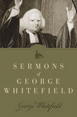 Sermons of George Whitefield - Paperback | Diverse Reads