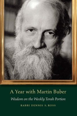 A Year with Martin Buber: Wisdom on the Weekly Torah Portion - Paperback | Diverse Reads