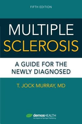 Multiple Sclerosis, Fifth Edition: A Guide for the Newly Diagnosed - Paperback | Diverse Reads