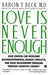Love Is Never Enough: How Couples Can Overcome Misunderstandings, Resolve Conflicts, and Solve - Paperback | Diverse Reads