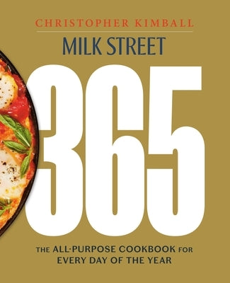 Milk Street 365: The All-Purpose Cookbook for Every Day of the Year - Hardcover | Diverse Reads