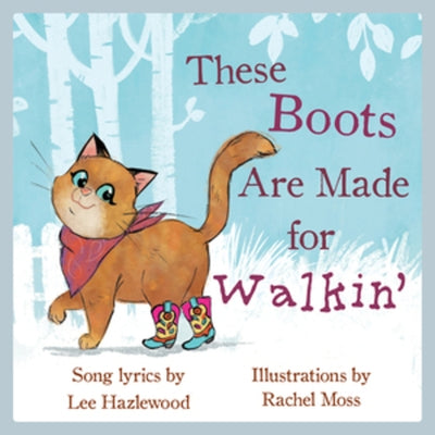 These Boots Are Made for Walkin': A Children's Picture Book - Hardcover | Diverse Reads
