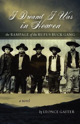 I Dreamt I Was in Heaven - The Rampage of the Rufus Buck Gang - Paperback |  Diverse Reads