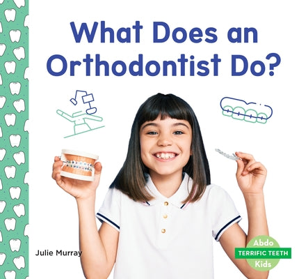 What Does an Orthodontist Do? - Library Binding | Diverse Reads