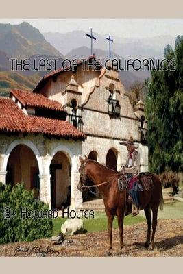 The Last of the Californios: The Pico Family, 1775-1894 - Paperback | Diverse Reads