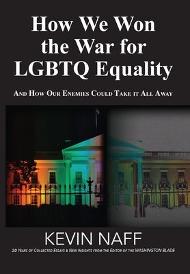 How We Won the War for LGBTQ Equality: And How Our Enemies Could Take It All Away - Hardcover | Diverse Reads