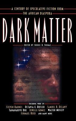 Dark Matter: A Century of Speculative Fiction from the African Diaspora - Hardcover |  Diverse Reads