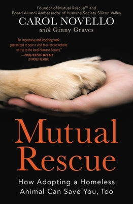 Mutual Rescue: How Adopting a Homeless Animal Can Save You, Too - Paperback | Diverse Reads