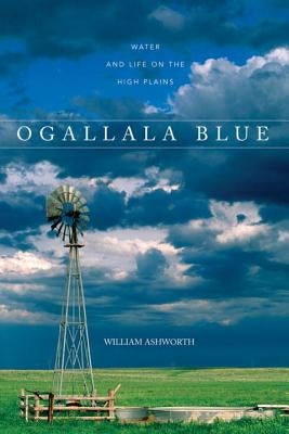 Ogallala Blue: Water and Life on the Great Plains - Paperback | Diverse Reads