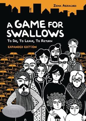 A Game for Swallows: To Die, to Leave, to Return: Expanded Edition - Paperback | Diverse Reads