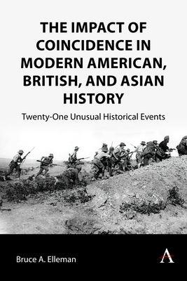 The Impact of Coincidence in Modern American, British, and Asian History: Twenty-One Unusual Historical Events - Paperback | Diverse Reads