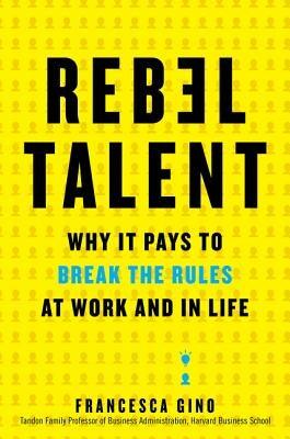 Rebel Talent: Why It Pays to Break the Rules at Work and in Life - Hardcover | Diverse Reads