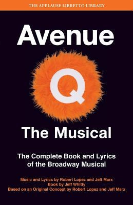 Avenue Q: The Musical: The Complete Book and Lyrics of the Broadway Musical - Paperback | Diverse Reads
