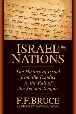 Israel & the Nations: The History of Israel from the Exodus to the Fall of the Second Temple - Paperback | Diverse Reads