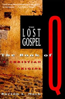 The Lost Gospel: The Book of Q and Christian Origins - Paperback | Diverse Reads